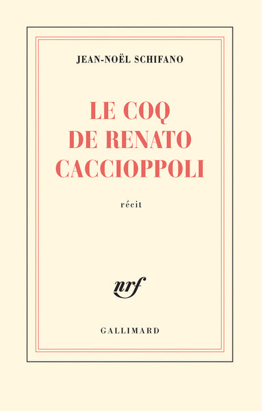 Couverture du livre Le coq de Renato Caccioppoli de Jean-Noël Schifano