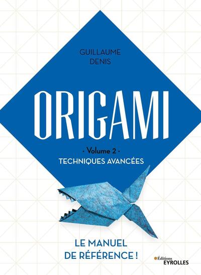 Couverture du livre Origami Volume 2 Techniques avancées