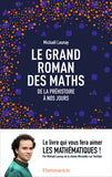 Le grand roman des maths : de la préhistoire à  nos jours