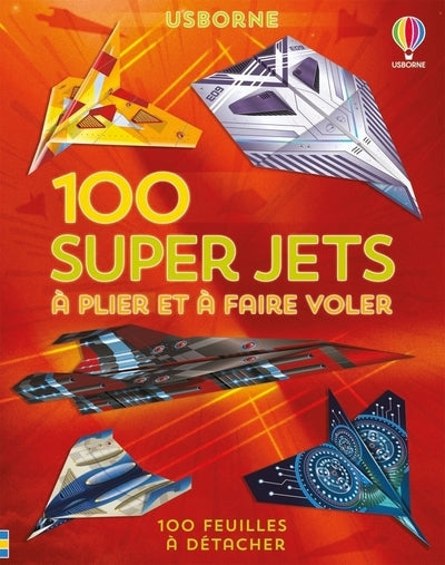 Couverture du livre 100 super jets en papier à plier et à faire voler - Avions en papier