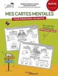 Mes cartes mentales pour enseigner les maths - Cycle 2 : CP, CE1, CE2