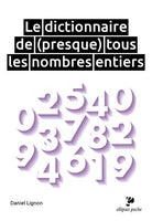 Dictionnaire de (presque) tous les nombres entiers (2ème édition revue et augmentée)