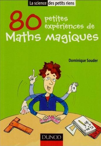Couverture du livre 80 petites expériences de maths magiques de Dominique Souder