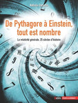 De Pythagore à Einstein, tout est nombre - La relativité générale, 25 siècles d'histoire