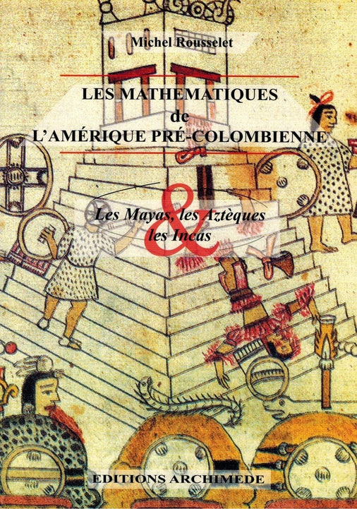 Couverture du livre Le calcul et la géométrie de l'Amérique précolombiennes de Christian Lemoy