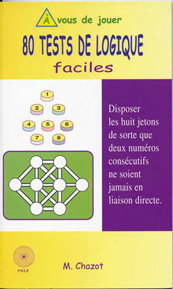 Couverture du livre 80 tests de logique faciles de Marcel Chazot