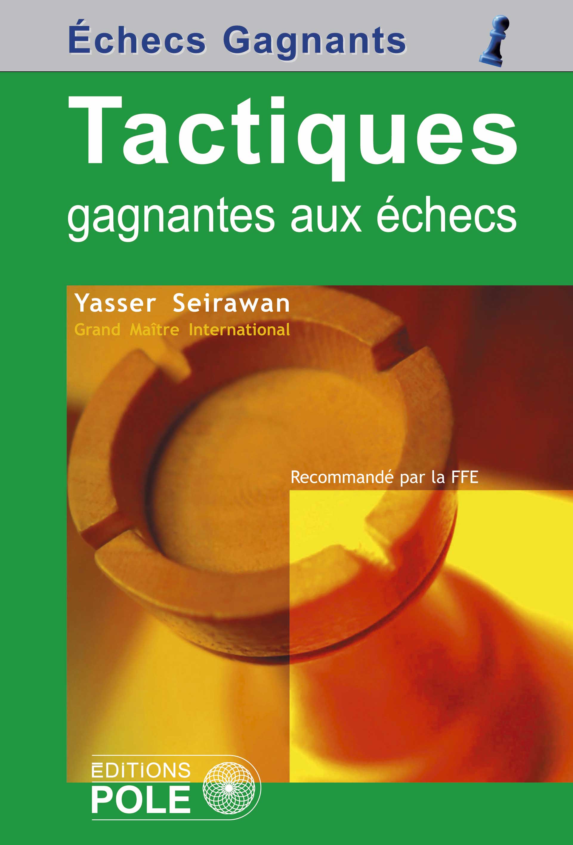 Couverture du livre Tactiques gagnantes aux échecs de Yasser Seirawan
